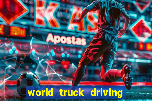 world truck driving simulator dinheiro infinito tudo desbloqueado 2024